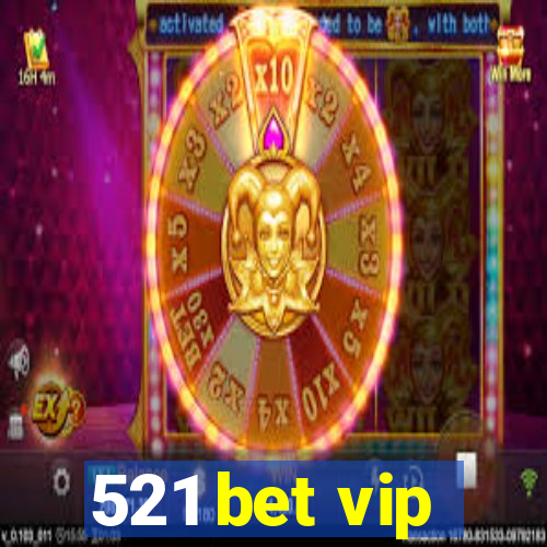 521 bet vip